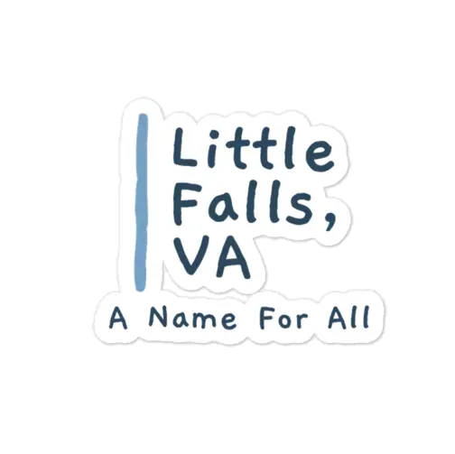 Image of kiss-cut sticker featuring text logo reading Little Falls VA - A Name for All.